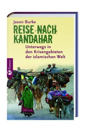 gebrauchtes Buch – Jason Burke – Reise nach Kandahar. Unterwegs in den Kriegsgebieten der islamischen Welt.