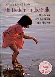 gebrauchtes Buch – Mit Liedern in die Stille, m. 2 Audio-CDs Kreusch-Jacob, Dorothee; Jacob, Dorothee Kreusch-; Markus, Ursula and Seelig, Renate