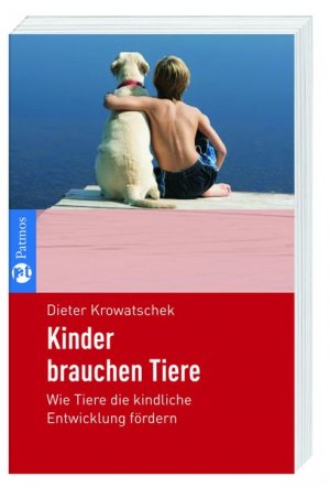 ISBN 9783491401150: Kinder brauchen Tiere – Wie Tiere die kindliche Entwicklung fördern