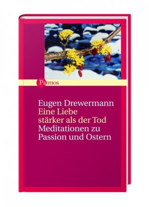 ISBN 9783491501119: Eine Liebe stärker als der Tod - Meditationen zu Passion und Ostern