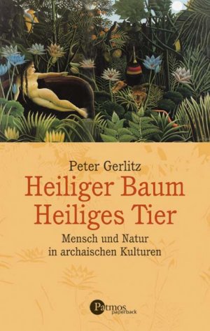 ISBN 9783491691018: Heiliger Baum - Heiliges Tier. *** Mensch und Natur in archaischen Kulturen.