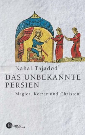 ISBN 9783491691025: Das unbekannte Persien. Magier, Ketzer und Christen.