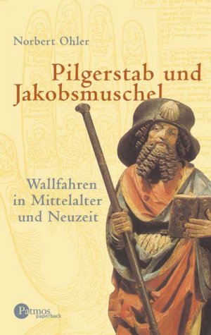 gebrauchtes Buch – Ohler Norbert – Pilgerstab und Jakobsmuschel: Wallfahren in Mittelalter und Neuzeit