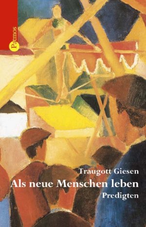 ISBN 9783491703681: Als neue Menschen leben - Predigten