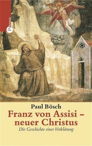 ISBN 9783491724938: Franz von Assisi - neuer Christus. Die Geschichte einer Verklärung