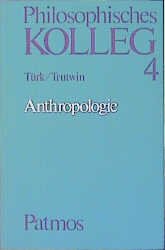 ISBN 9783491755048: Anthropologie. Philosophisches Kolleg 4.