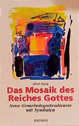 ISBN 9783491764330: Das Mosaik des Reiches Gottes – Neue Gemeindegottesdienste mit Symbolen