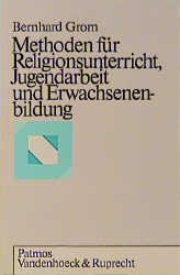 ISBN 9783491783683: Methoden für Religionsunterricht, Jugendarbeit und Erwachsenenbildung