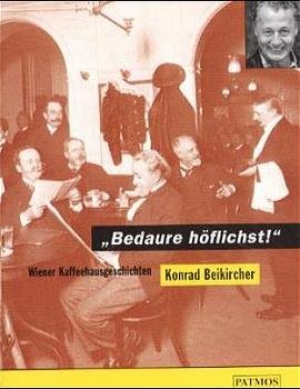 ISBN 9783491910454: Bedaure höflichst! – Wiener Kaffeehausgeschichten