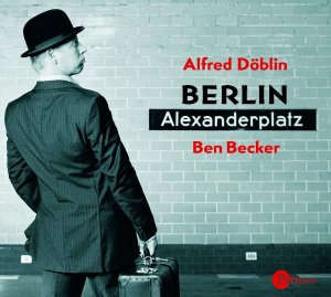 ISBN 9783491910751: Berlin Alexanderplatz. 3 CDs [Audiobook, CD] [Audio CD] Alfred/Becker, Ben Doeblin (Komponist)