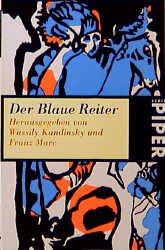 gebrauchtes Buch – Wassily Kandinsky – Der Blaue Reiter. Herausgegeben von Wassily Kandinsky und Franz Marc / Piper 300. gebrauchtes Buch – Wassily Kandinsky – Der Blaue Reiter. Herausgegeben von Wassily Kandinsky und Franz Marc / Piper 300.
