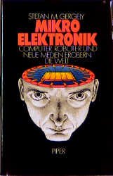 ISBN 9783492028509: Mikroelektronik. Computer, Roboter und Neue Medien erobern die Welt - Stefan M.