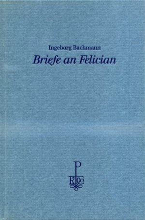 ISBN 9783492031110: Briefe an Felician. Vorzugsausgabe mit acht Kupferaquatinta-Radierungen von Peter Bischof.