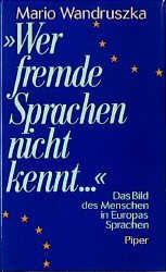 ISBN 9783492034722: "Wer fremde Sprachen nicht kennt ..." : das Bild des Menschen in Europas Sprachen.