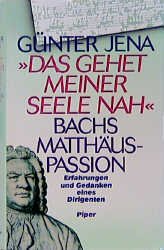 ISBN 9783492036054: "Das gehet meiner Seele nah" - Bachs Matthäuspassion