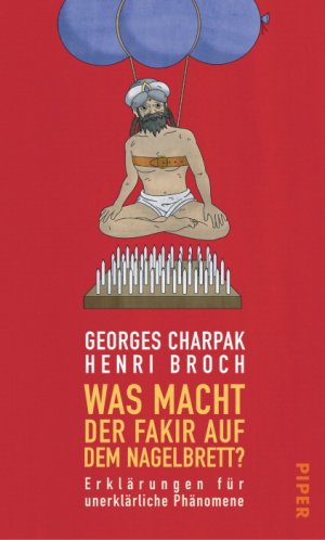 ISBN 9783492045186: Was macht der Fakir auf dem Nagelbrett?