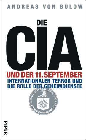 ISBN 9783492045452: Die CIA und der 11. September: Internationaler Terror und die Rolle der Geheimdienste