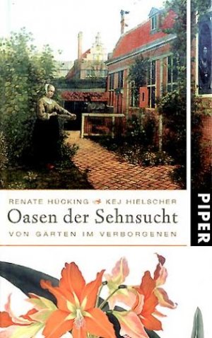 ISBN 9783492046206: Oasen der Sehnsucht: Von Gärten im Verborgenen