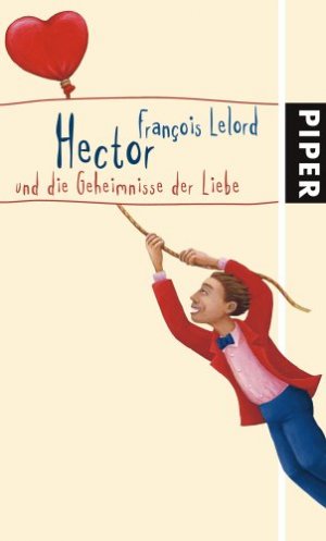 ISBN 9783492047418: Hector und die Geheimnisse der Liebe. - signiert