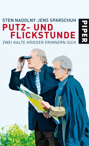 ISBN 9783492052306: Putz- und Flickstunde: Zwei Kalte Krieger erinnern sich.