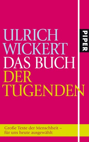 ISBN 9783492052672: Das Buch der Tugenden. Überarbeitete und aktualisierte Neuausgabe.