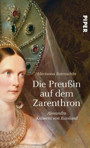 ISBN 9783492054430: Die Preußin auf dem Zarenthron - Alexandra Kaiserin von Russland