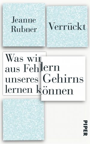 ISBN 9783492056380: Verrückt - Was wir aus Fehlern unseres Gehirns lernen können