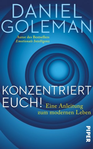 ISBN 9783492056526: Konzentriert Euch! - Eine Anleitung zum modernen Leben