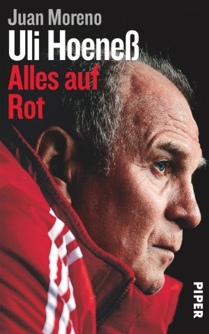 ISBN 9783492056601: Uli Hoeneß - Alles auf Rot