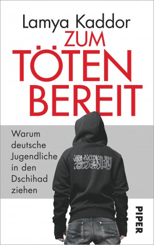 ISBN 9783492057035: Zum Töten bereit - Warum deutsche Jugendliche in den Dschihad ziehen