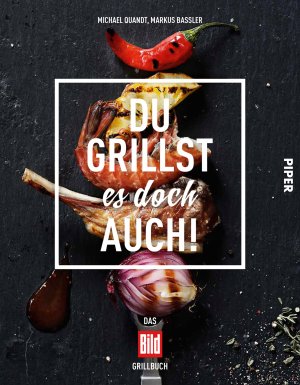 ISBN 9783492057653: Du grillst es doch auch! Das BILD-Grillbuch. Sehr rar!