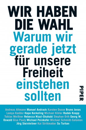 ISBN 9783492058810: Wir haben die Wahl - Warum wir gerade jetzt für unsere Freiheit einstehen sollten