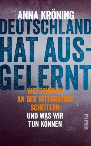 gebrauchtes Buch – Anna Kröning – Deutschland hat ausgelernt - Wie Schulen an der Integration scheitern und was wir tun können