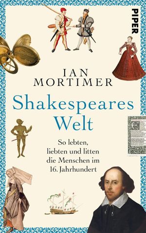 ISBN 9783492059435: Shakespeares Welt - so lebten, liebten und litten die Menschen im 16. Jahrhundert