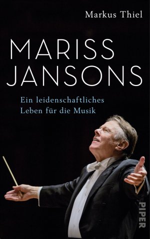 ISBN 9783492059596: Mariss Jansons. Ein leidenschaftliches Leben für die Musik.