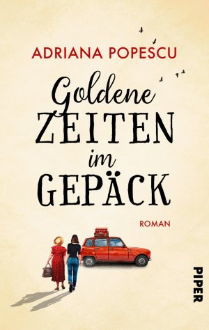 ISBN 9783492060844: Goldene Zeiten im Gepäck - Roman | gefühlvolle Roadnovel mit viel Herz und Humor