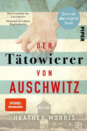 ISBN 9783492061377: Der Tätowierer von Auschwitz - Die Geschichte des Lale Sokolov – basierend auf wahren Begebenheiten | Die erschütternde Romanbiografie eines Holocaust-Überlebenden