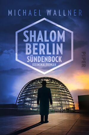 neues Buch – Michael Wallner – Shalom Berlin – Sündenbock (Alain-Liebermann-Reihe 2): Kriminalroman