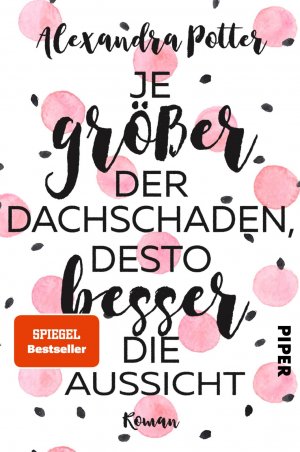 ISBN 9783492062237: Je größer der Dachschaden, desto besser die Aussicht