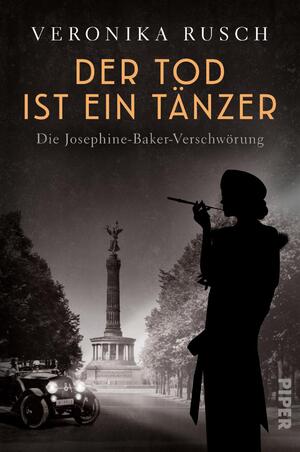 ISBN 9783492062411: Der Tod ist ein Tänzer - Die Josephine-Baker-Verschwörung | Spannungsreicher historischer Krimi aus Berlin