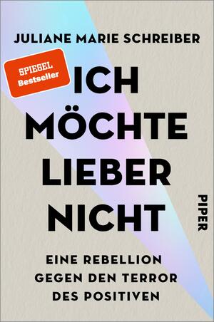 gebrauchtes Buch – Schreiber, Juliane Marie – Ich möchte lieber nicht - Eine Rebellion gegen den Terror des Positiven | Eine Befreiung aus dem Zwang zum Glücklichsein und des positiven Denkens