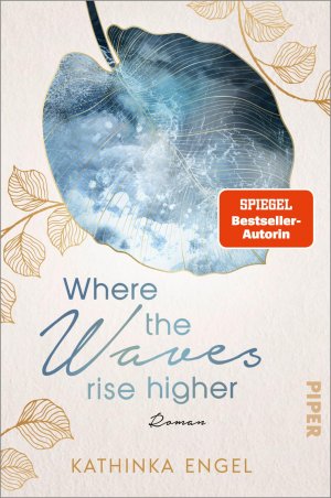 ISBN 9783492062923: Where the Waves Rise Higher - Roman | Die rauen Shetlands und ein prickelnder Konkurrenzkampf – deutscher New-Adult-Liebesroman zum Mitfühlen