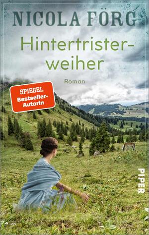 ISBN 9783492062978: Hintertristerweiher - Roman | Ein bewegender Familienroman darüber, wie die Vergangenheit die Gegenwart prägt