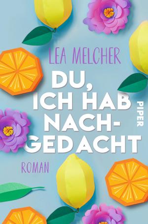 gebrauchtes Buch – Lea Melcher – Du, ich hab nachgedacht - Roman | Ein humorvoller Roman zum Thema Beziehung und Partnerschaft