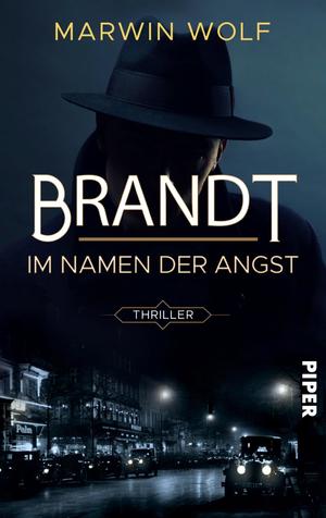 ISBN 9783492063265: Brandt – Im Namen der Angst - Thriller | Spannender historischer Krimi um eine düstere Mordserie