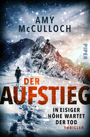 ISBN 9783492063432: Der Aufstieg – In eisiger Höhe wartet der Tod - Thriller | Die Thriller-Sensation des Jahres