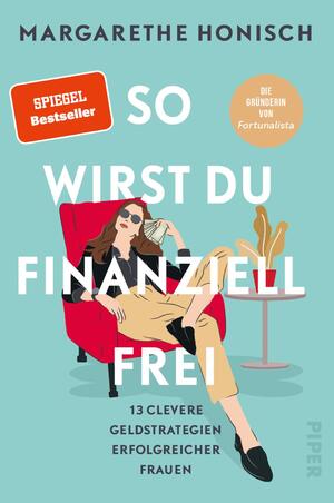 ISBN 9783492063579: So wirst du finanziell frei - 13 clevere Geldstrategien erfolgreicher Frauen | Tipps finanziell erfolgreicher Frauen