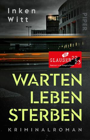 gebrauchtes Buch – Inken Witt – Warten. Leben. Sterben - Kriminalroman | Deutscher Krimi rund um eine Ermittlerin mit Ecken und Kanten und einer untrüglichen Menschenkenntnis