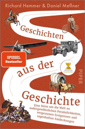 ISBN 9783492063630: Geschichten aus der Geschichte – Eine Reise um die Welt zu außergewöhnlichen Persönlichkeiten, vergessenen Ereignissen und sagenhaften Entdeckungen