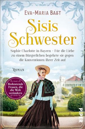 gebrauchtes Buch – Sisis Schwester (Bedeutende Frauen, die die Welt verändern 17): Sophie Charlotte in Bayern – Für die Liebe zu einem Bürgerlichen begehrte sie gegen die Konventionen ihrer Zeit auf | Romanbiografie